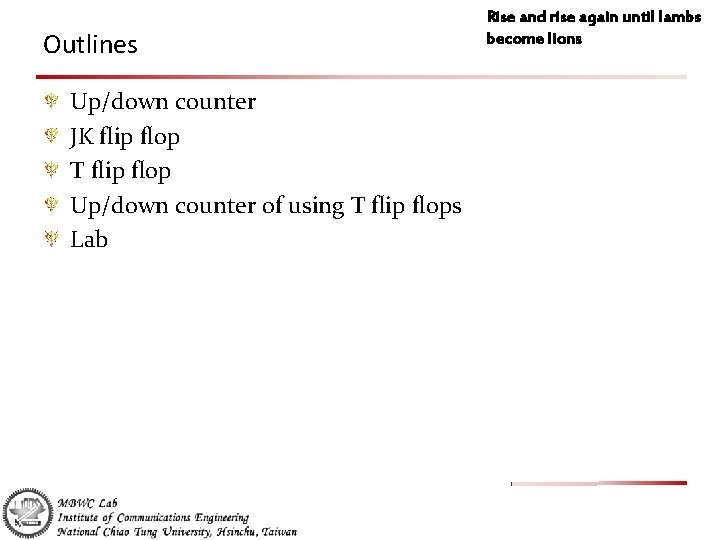 Outlines Up/down counter JK flip flop T flip flop Up/down counter of using T
