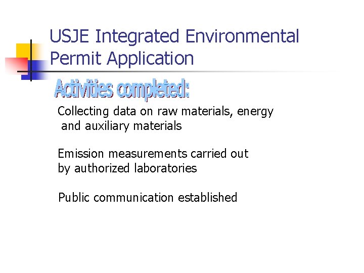 USJE Integrated Environmental Permit Application Collecting data on raw materials, energy and auxiliary materials