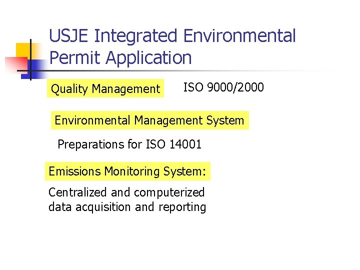 USJE Integrated Environmental Permit Application Quality Management ISO 9000/2000 Environmental Management System Preparations for