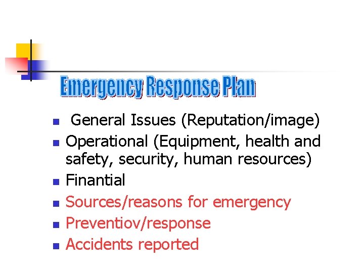 n n n General Issues (Reputation/image) Operational (Equipment, health and safety, security, human resources)