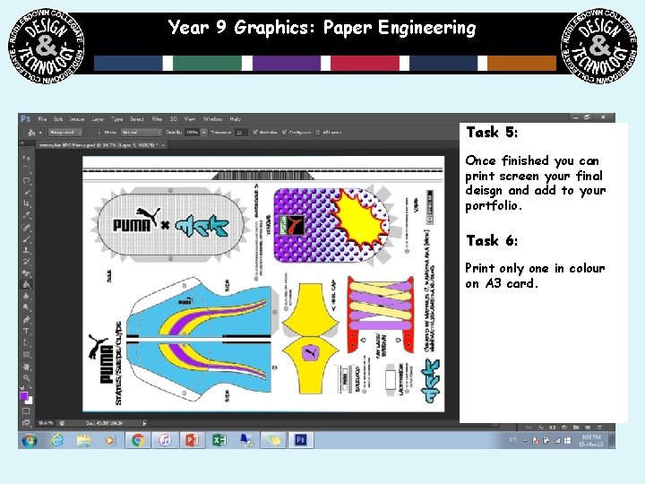 Year 9 Graphics: Paper Engineering Task 5: Once finished you can print screen your