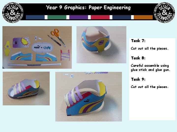 Year 9 Graphics: Paper Engineering Task 7: Cut out all the pieces. Task 8: