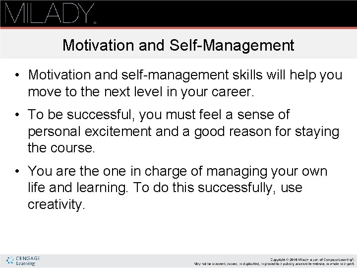 Motivation and Self-Management • Motivation and self-management skills will help you move to the