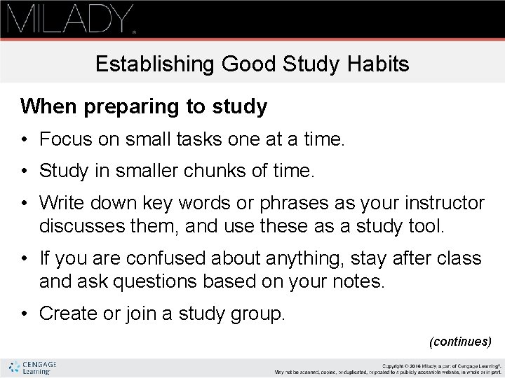 Establishing Good Study Habits When preparing to study • Focus on small tasks one