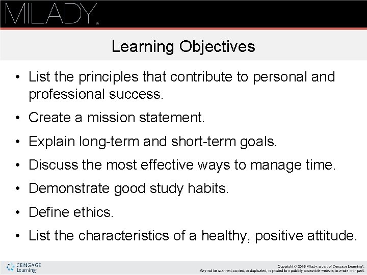 Learning Objectives • List the principles that contribute to personal and professional success. •