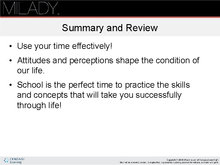 Summary and Review • Use your time effectively! • Attitudes and perceptions shape the
