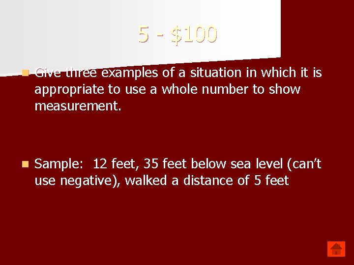 5 - $100 n Give three examples of a situation in which it is