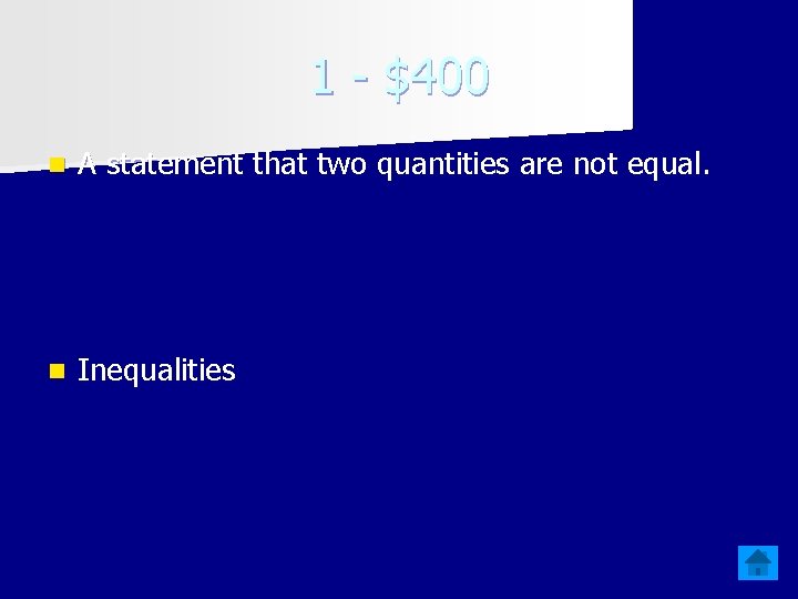 1 - $400 n A statement that two quantities are not equal. n Inequalities