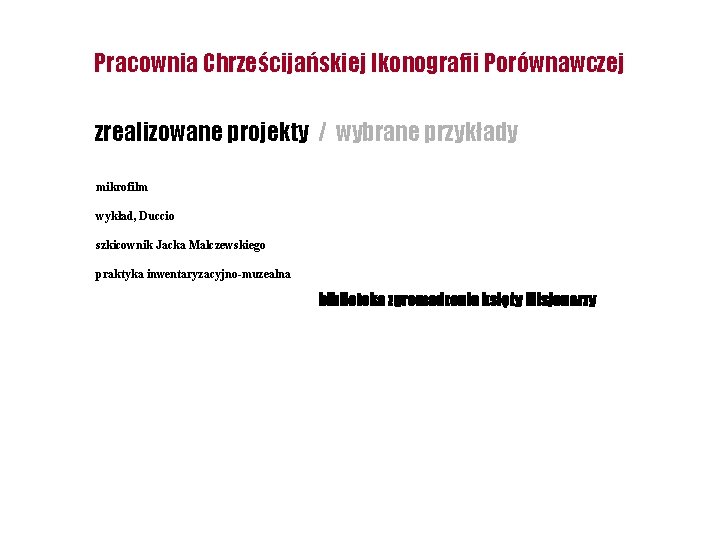 Pracownia Chrześcijańskiej Ikonografii Porównawczej zrealizowane projekty / wybrane przykłady mikrofilm wykład, Duccio szkicownik Jacka