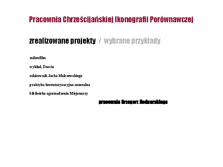 Pracownia Chrześcijańskiej Ikonografii Porównawczej zrealizowane projekty / wybrane przykłady mikrofilm wykład, Duccio szkicownik Jacka