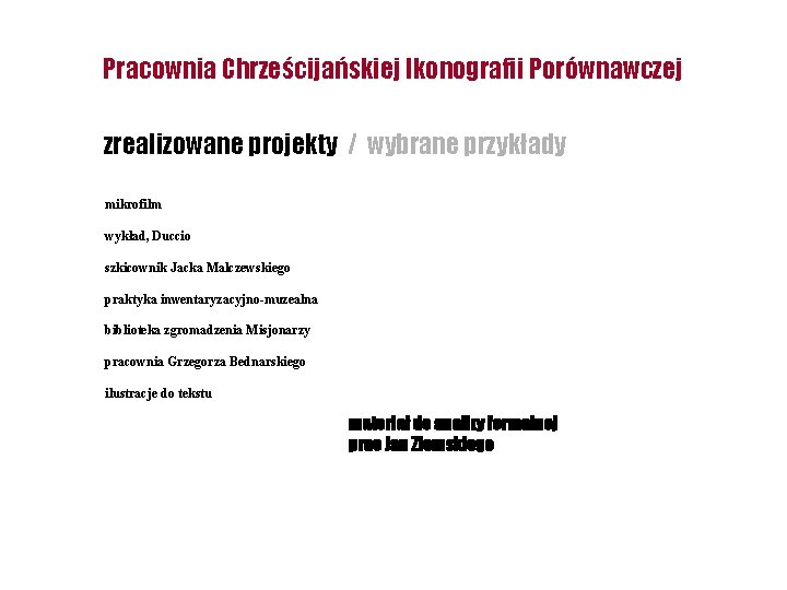 Pracownia Chrześcijańskiej Ikonografii Porównawczej zrealizowane projekty / wybrane przykłady mikrofilm wykład, Duccio szkicownik Jacka