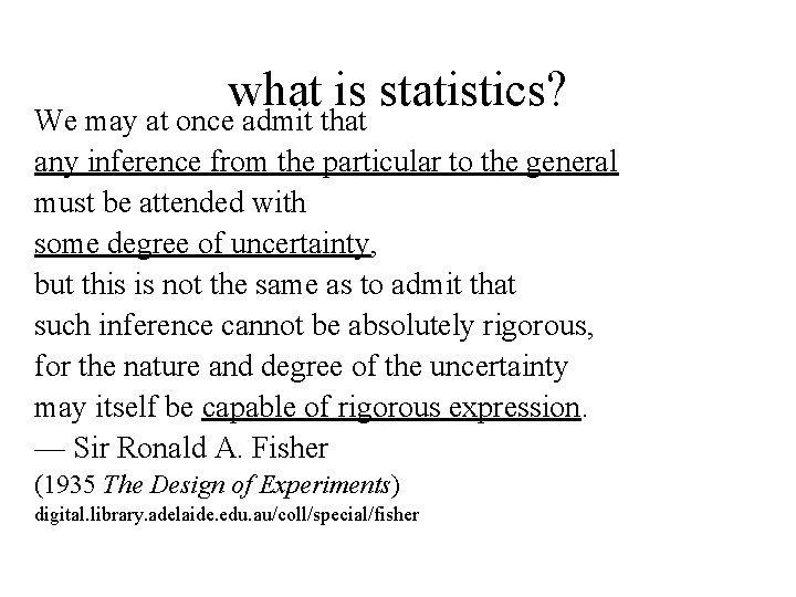 what is statistics? We may at once admit that any inference from the particular