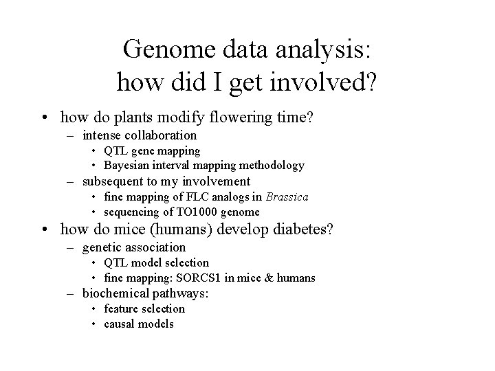 Genome data analysis: how did I get involved? • how do plants modify flowering