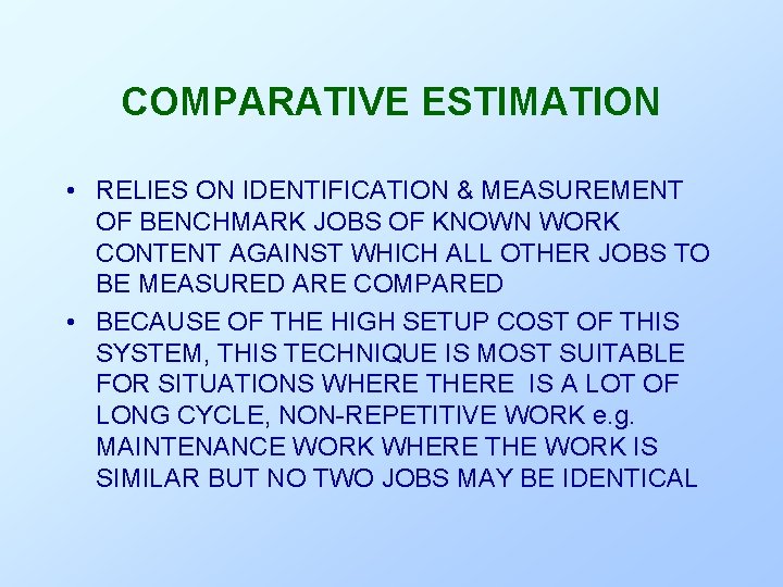 COMPARATIVE ESTIMATION • RELIES ON IDENTIFICATION & MEASUREMENT OF BENCHMARK JOBS OF KNOWN WORK