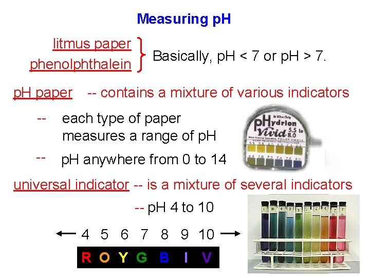 Measuring p. H litmus paper phenolphthalein p. H paper Basically, p. H < 7