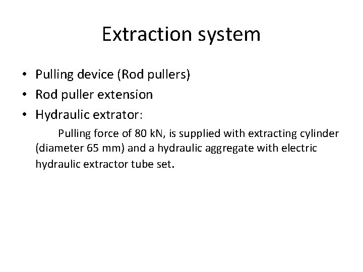 Extraction system • Pulling device (Rod pullers) • Rod puller extension • Hydraulic extrator: