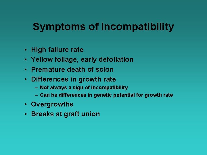 Symptoms of Incompatibility • • High failure rate Yellow foliage, early defoliation Premature death
