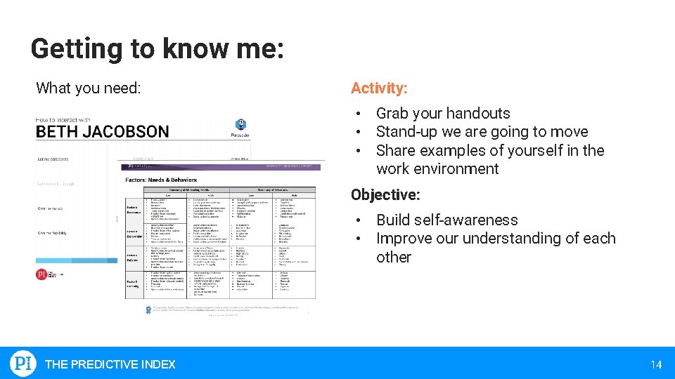 Getting to know me: What you need: Activity: • Grab your handouts • Stand-up