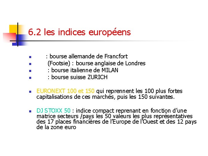 6. 2 les indices européens n n n : bourse allemande de Francfort (Footsie)