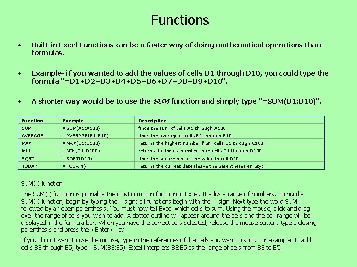 Functions • Built-in Excel Functions can be a faster way of doing mathematical operations Functions • Built-in Excel Functions can be a faster way of doing mathematical operations