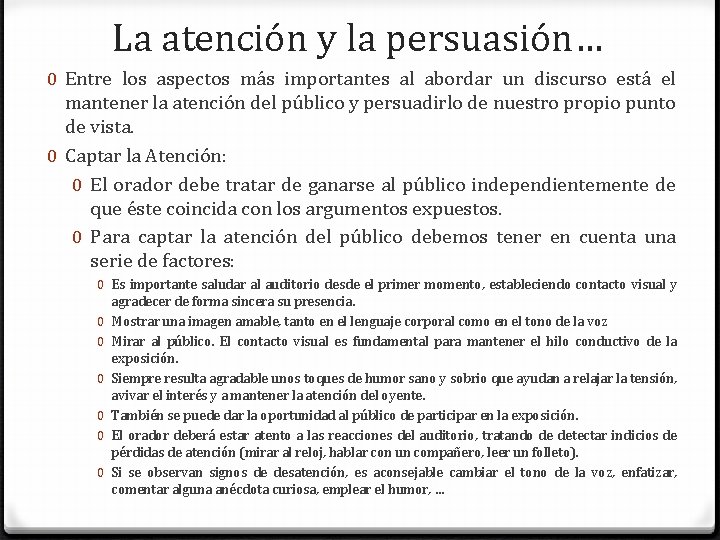 La atención y la persuasión… 0 Entre los aspectos más importantes al abordar un