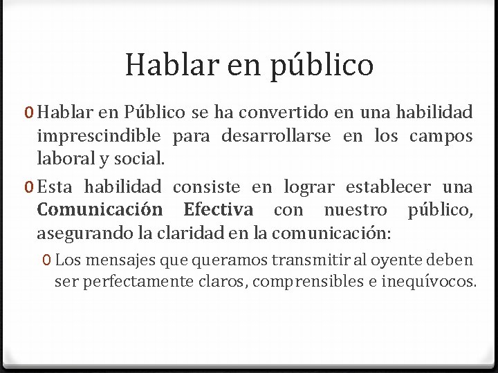 Hablar en público 0 Hablar en Público se ha convertido en una habilidad imprescindible