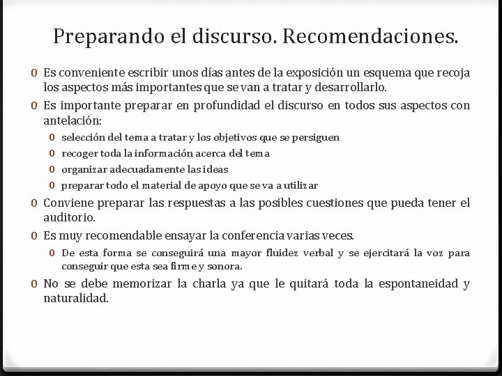 Preparando el discurso. Recomendaciones. 0 Es conveniente escribir unos días antes de la exposición