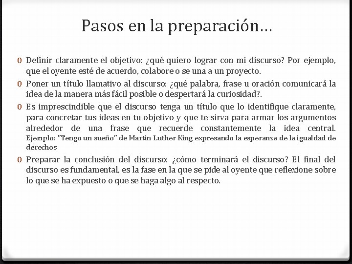 Pasos en la preparación… 0 Definir claramente el objetivo: ¿qué quiero lograr con mi