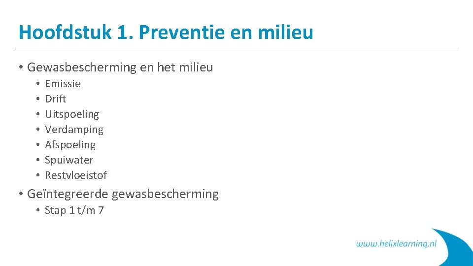 Hoofdstuk 1. Preventie en milieu • Gewasbescherming en het milieu • • Emissie Drift