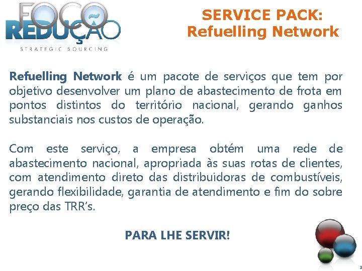 SERVICE PACK: Refuelling Network é um pacote de serviços que tem por objetivo desenvolver