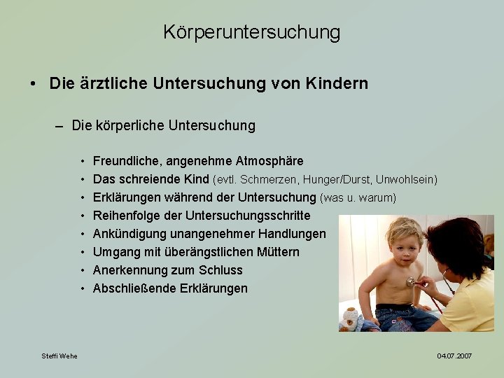 Körperuntersuchung • Die ärztliche Untersuchung von Kindern – Die körperliche Untersuchung • • Steffi