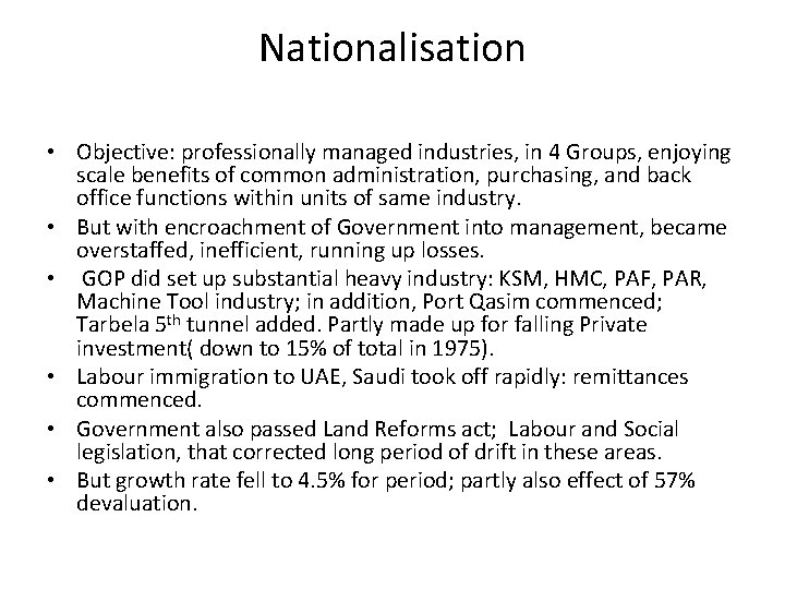 Nationalisation • Objective: professionally managed industries, in 4 Groups, enjoying scale benefits of common