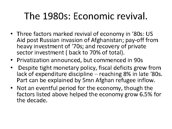 The 1980 s: Economic revival. • Three factors marked revival of economy in ‘