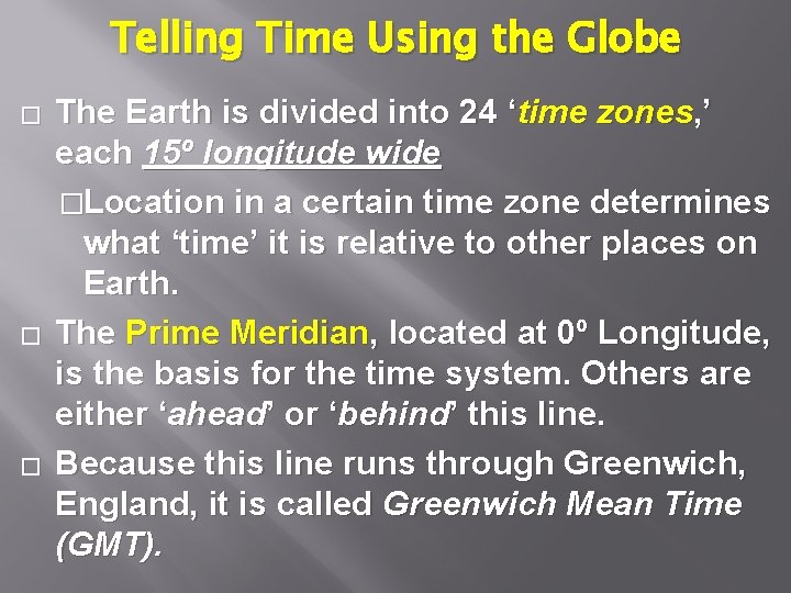 Telling Time Using the Globe � � � The Earth is divided into 24
