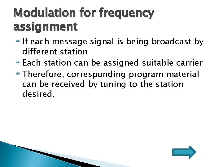 Modulation for frequency assignment If each message signal is being broadcast by different station