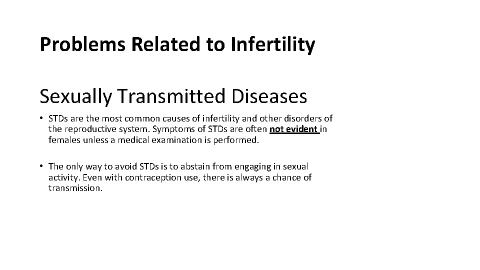 Problems Related to Infertility Sexually Transmitted Diseases • STDs are the most common causes