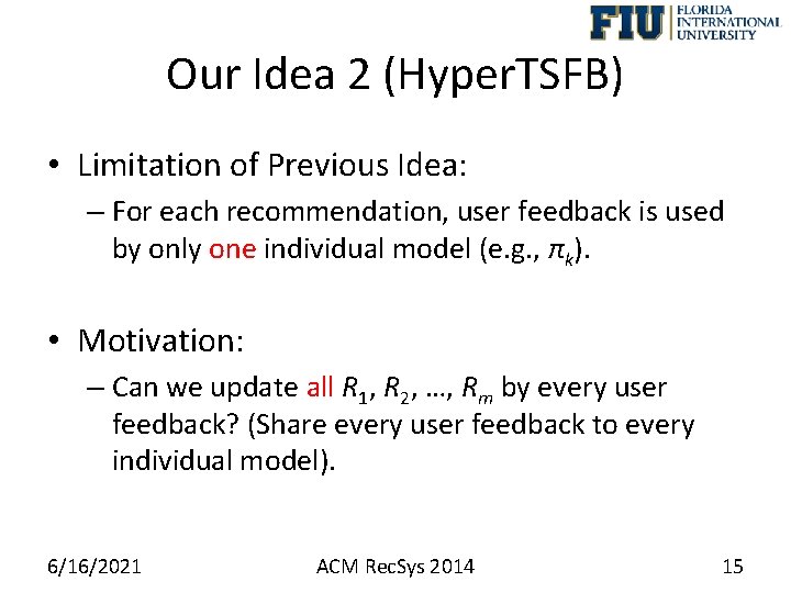 Our Idea 2 (Hyper. TSFB) • Limitation of Previous Idea: – For each recommendation,