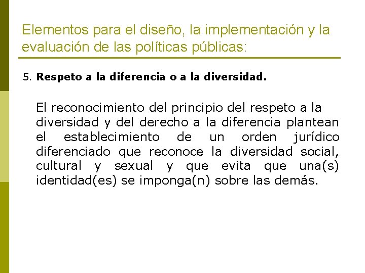 Elementos para el diseño, la implementación y la evaluación de las políticas públicas: 5.