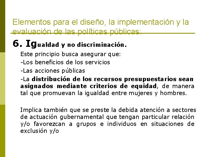 Elementos para el diseño, la implementación y la evaluación de las políticas públicas: 6.