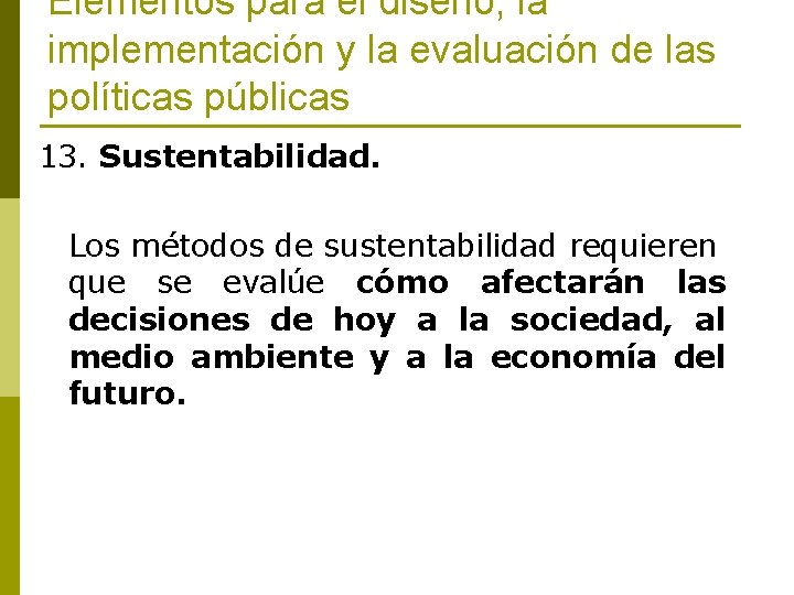 Elementos para el diseño, la implementación y la evaluación de las políticas públicas 13.