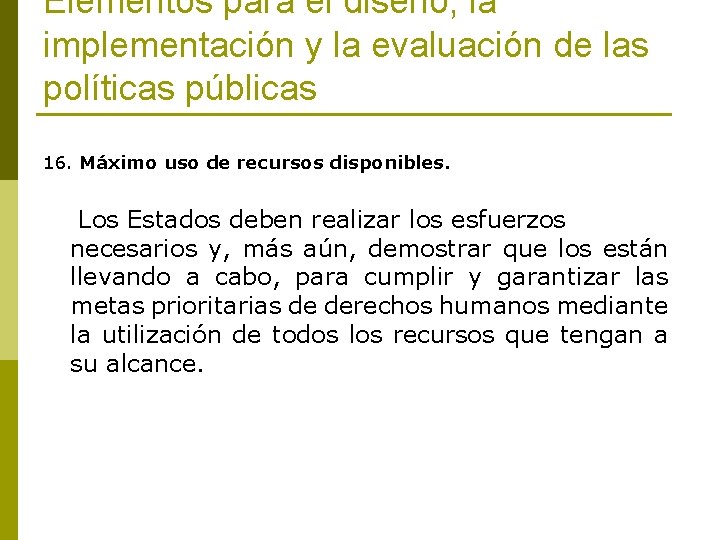 Elementos para el diseño, la implementación y la evaluación de las políticas públicas 16.