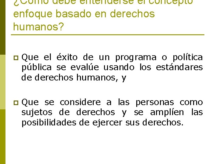 ¿Cómo debe entenderse el concepto enfoque basado en derechos humanos? p Que el éxito