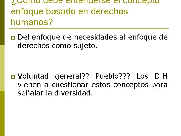 ¿Cómo debe entenderse el concepto enfoque basado en derechos humanos? p Del enfoque de