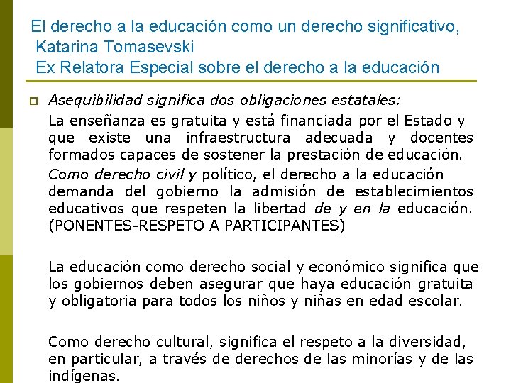 El derecho a la educación como un derecho significativo, Katarina Tomasevski Ex Relatora Especial