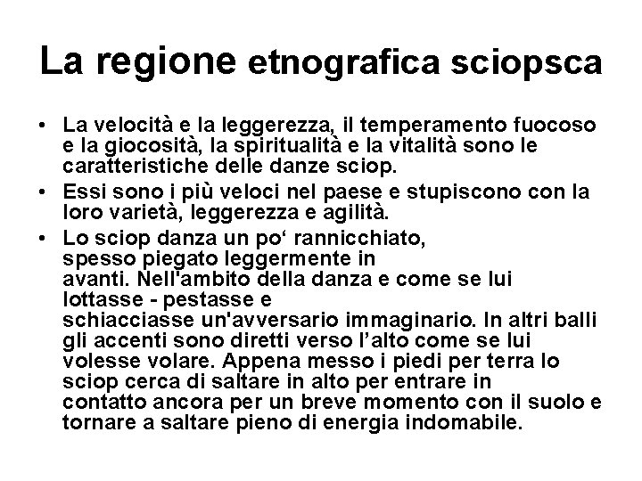 La regione etnografica sciopsca • La velocità e la leggerezza, il temperamento fuocoso e