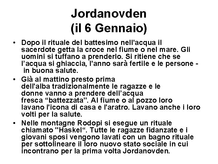 Jordanovden (il 6 Gennaio) • Dopo il rituale del battesimo nell'acqua il sacerdote getta