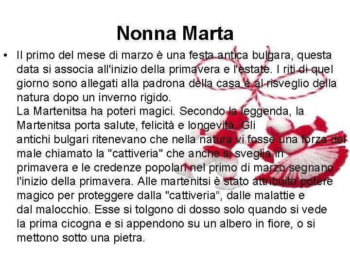 Nonna Marta • Il primo del mese di marzo è una festa antica bulgara,