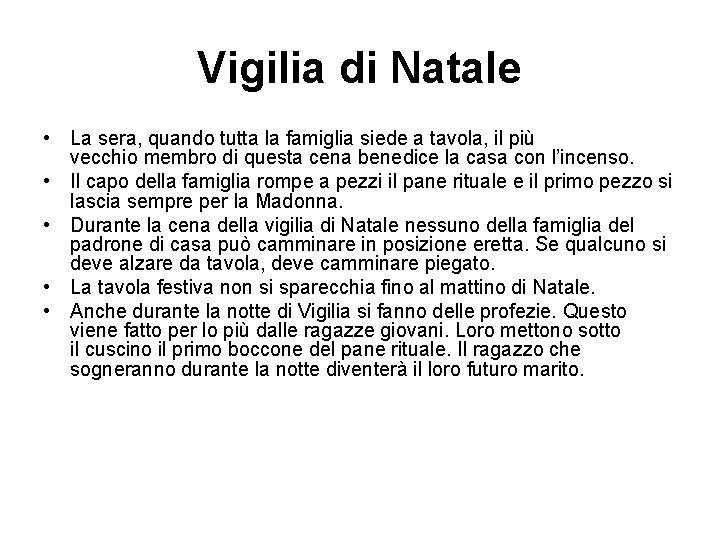 Vigilia di Natale • La sera, quando tutta la famiglia siede a tavola, il