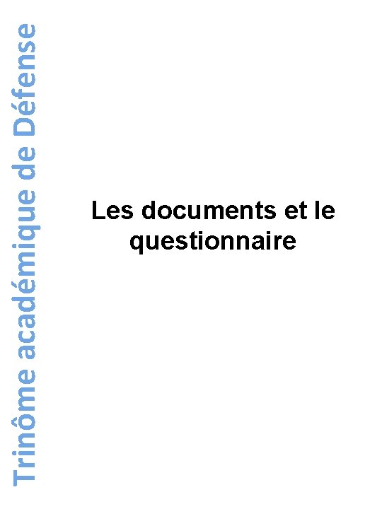 Trinôme académique de Défense Les documents et le questionnaire 