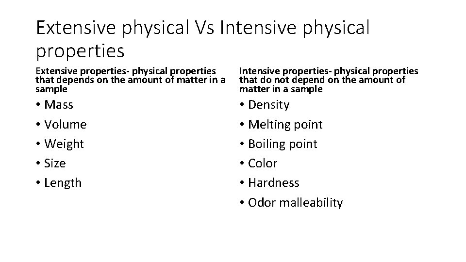 Extensive physical Vs Intensive physical properties Extensive properties- physical properties that depends on the